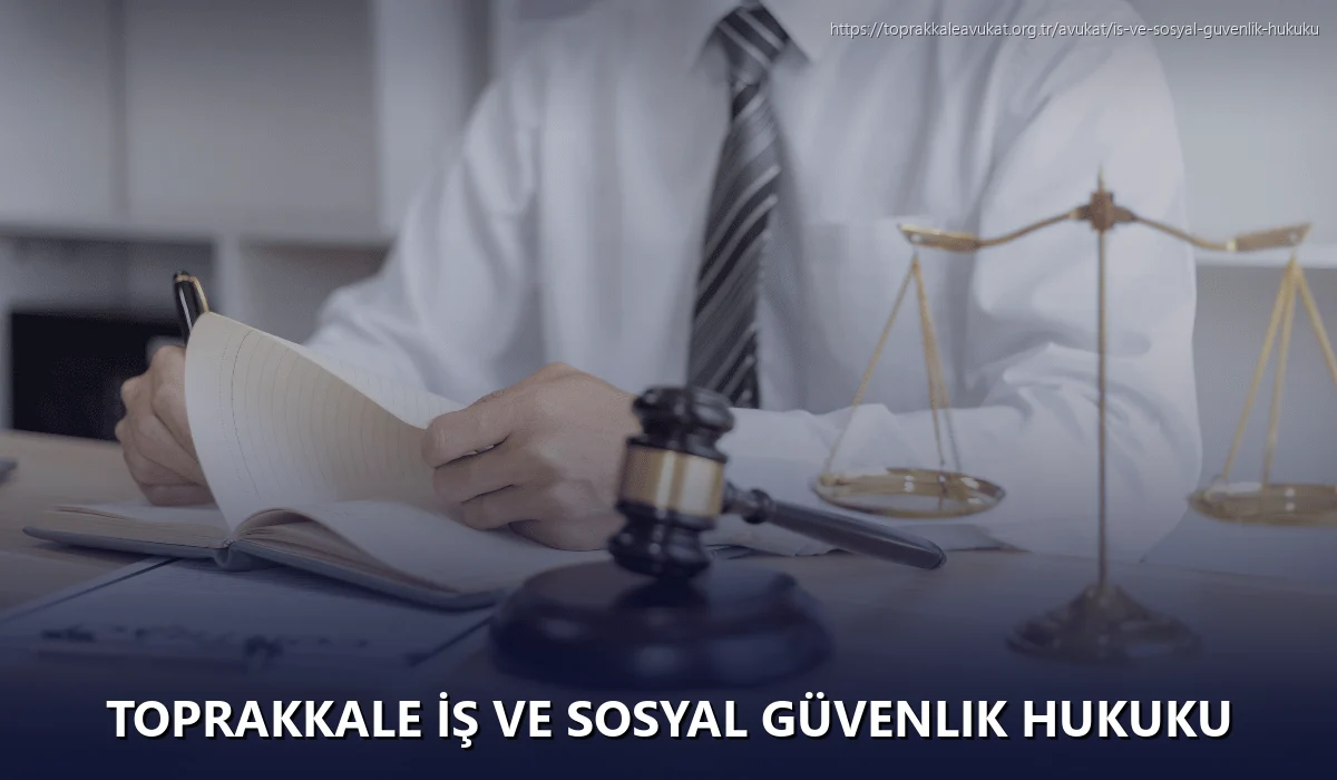 Toprakkale İş ve Sosyal Güvenlik Hukuku